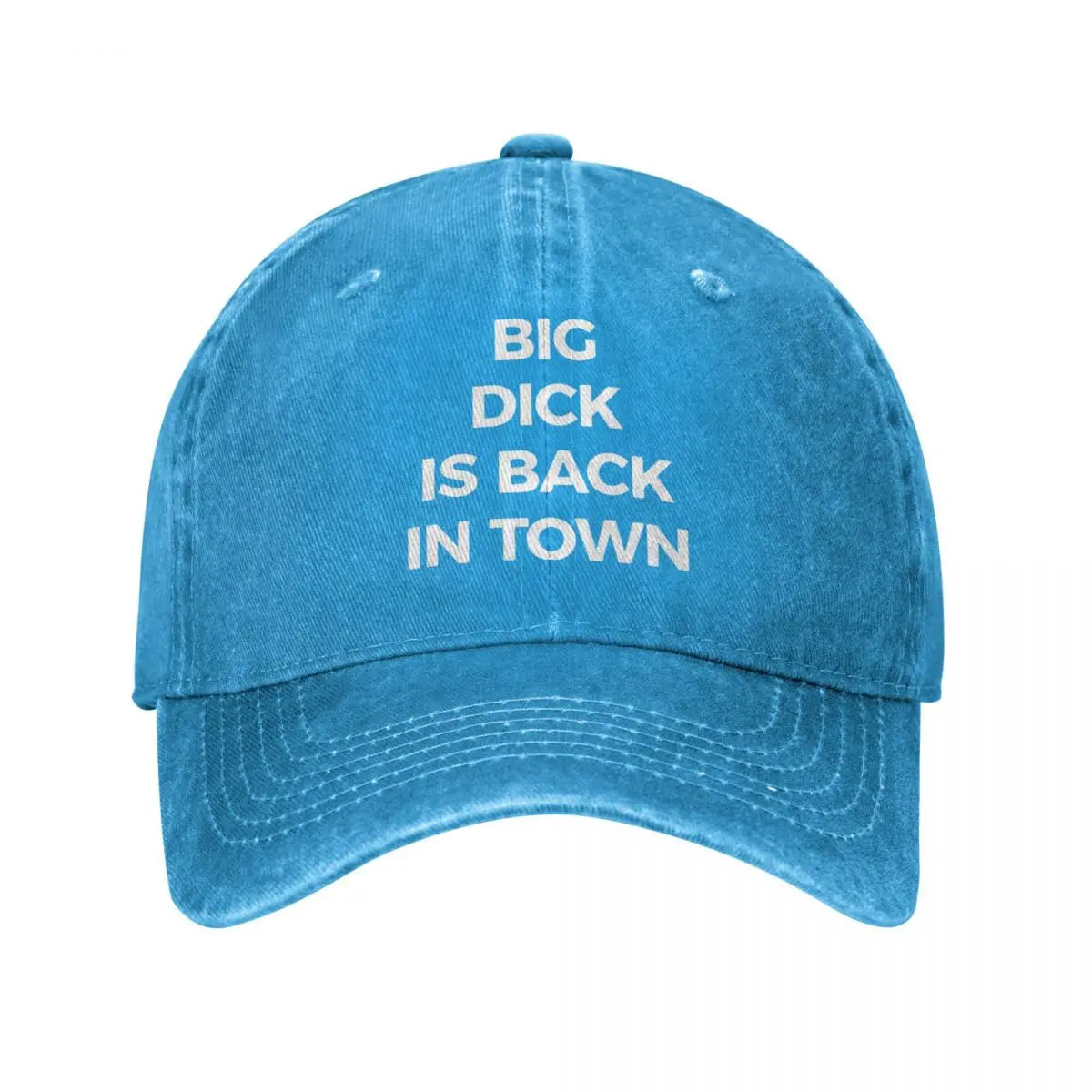 Light Blue Cap, with "Big D*ck is Back in Town" written on it